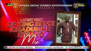 LATEST BEST OF KING BENJI IGBADUMHE MIX FT ETSAKO MUSIC  #Etsako_music #Afemai_music #Auchi_music