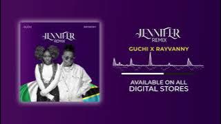 Guchi ft. Rayvanny - Jennifer (Remix)