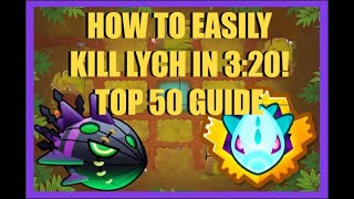 BTD6 (Ranked) Lych - How To Kill Lych In 3:20!! Super EASY Top 50 Guide w/commentary - Logs