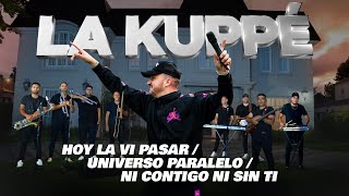 La Kuppe - Hoy La Vi Pasar / Universo Paralelo / Ni Contigo Ni Sin Ti (Video Oficial) chords