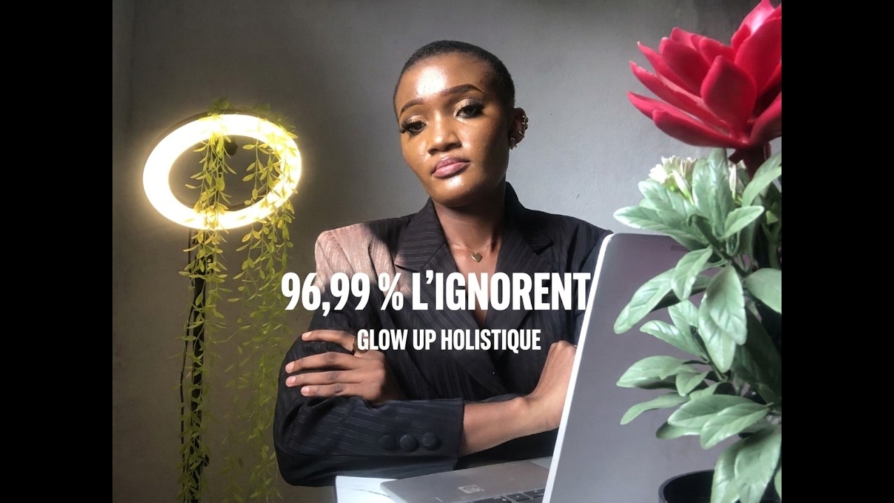 Le Glow Up dont Personne ne Parle : La Méthode qui Transforme de l'Intérieur