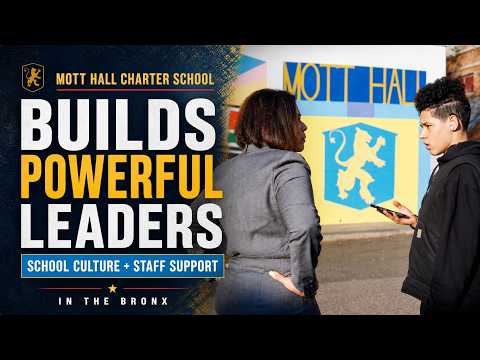 How Mott Hall Charter School Builds Powerful Leaders | School Culture + Staff Support in The Bronx