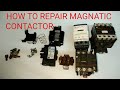 HOW TO REPAIR MAGNATIC CONTACTOR ON FIELD