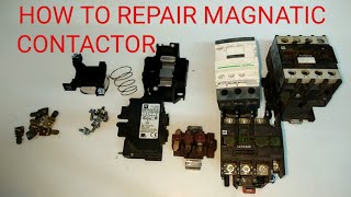 HOW TO REPAIR MAGNATIC CONTACTOR ON FIELD