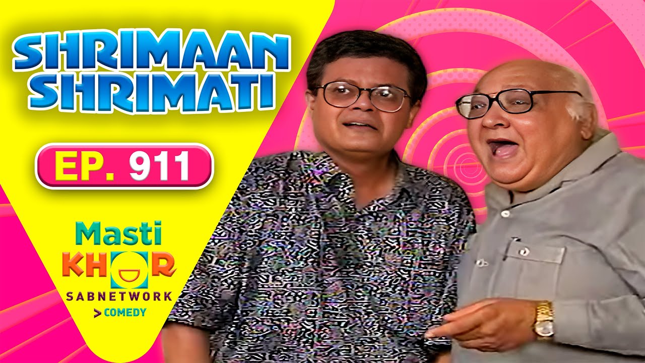 Shrimaan Shrimati | श्रीमान श्रीमती | Full Episode | Mastikhor | Ep 911