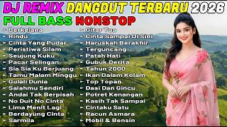 DJ DANGDUT REMIX NONSTOP ENAK BUAT TEMAN KERJA 2026 FULL BASS, DIJAMIN SEMANGAT!