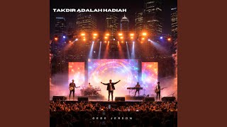 Takdir adalah hadiah