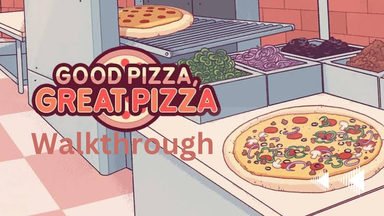 Good pizza great pizza walkthrough