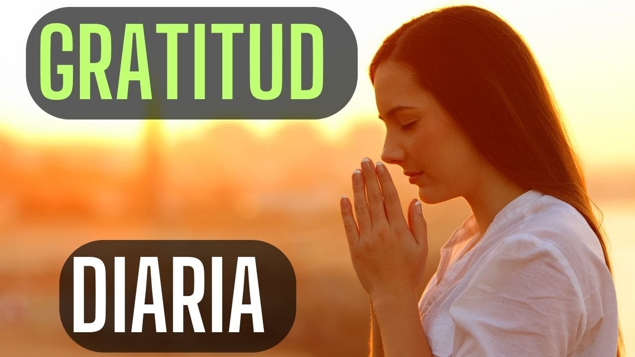 CULTIVA LA GRATITUD DIARIA CON MEDITACIÓN 🙏 ️ - TRANSFORMA TU VIDA CON ...