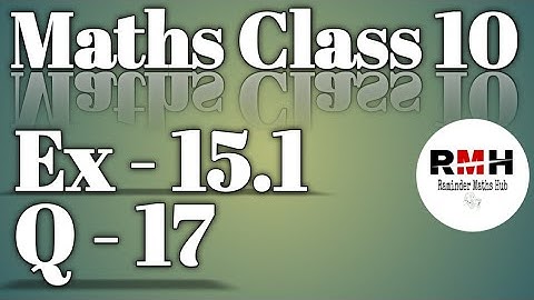 NCERT Solutions for class 10 Ex 15.1, Q 17  Easy way Tutorial, Maths Class 10 ki Ex 15.1 Q 17.