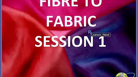 CBSE class 6 science fibre to fabric video session 1