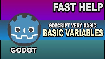 Fast Help - Very Basic Variable - Godot