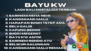 BAYU KW || KUMPULAN LAGU BALI LAWAS NOSTALGIA BAYU KW - BALI MUSIK