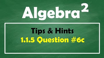 1 1 5 - Tips & Hints - Function Notation - #6c