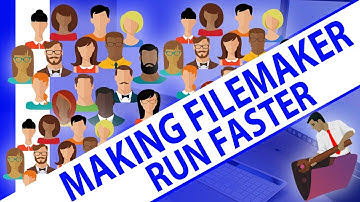 Making FileMaker Run Faster-Scalability Part 2-FileMaker Scalability-Online FileMaker Video Training