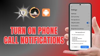 How to Turn On Phone Call Notifications
