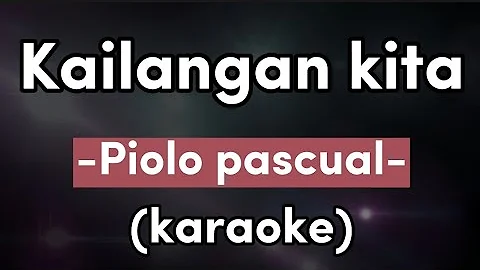 Kailangan kita | Piolo pascual (Karaoke)