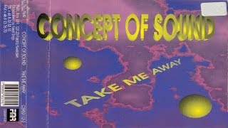 Concept Of Sound - Take Me Away