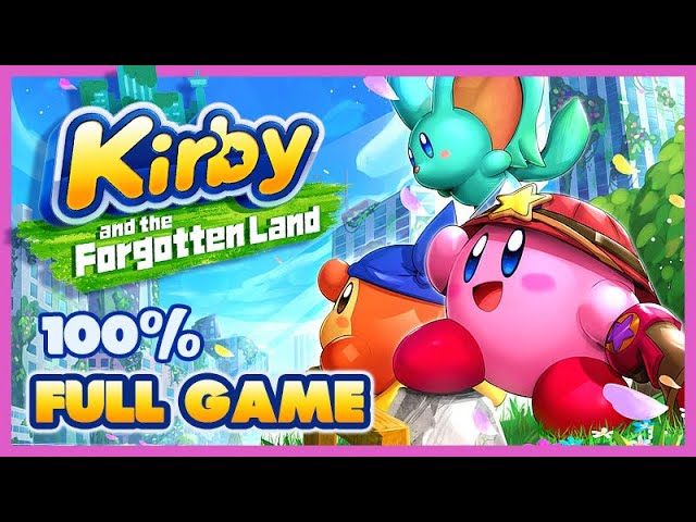 Kirby and the Forgotten Land is AMAZING!! (FULL GAME Playthrough