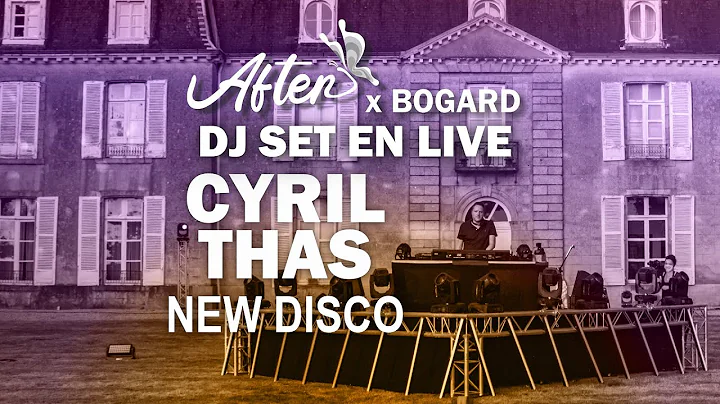 After X Bogard - DJ Set New Disco - CYRIL THAS