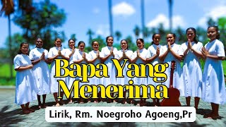 Download lagu BAPA YANG MENERIMA|| Lirik; Rm. Noegroho Agoeng, PR