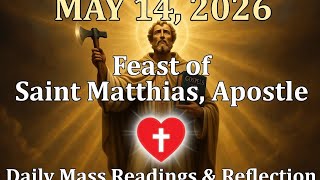 Catholic Mass Readings & Reflection | Thursday, May 14, 2026 | Feast of Saint Matthias, Apostle 🙏