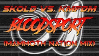 Skold vs. KMFDM - Bloodsport (Mammoth Nation Mix)