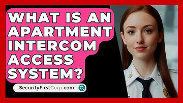 What Is An Apartment Intercom Access System? - SecurityFirstCorp.com