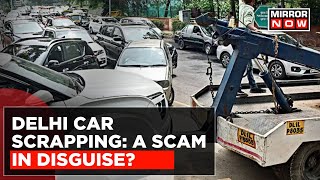 Citizens Accuses Transport Department | Is Delhis Car Scrapping Drive a Scandal | Nation Tonight