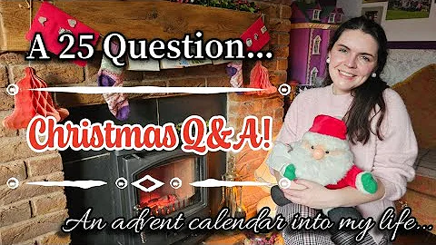 🎄✨ A 25 Question Christmas Q&A | An Advent Calendar into My Life ✨🎄