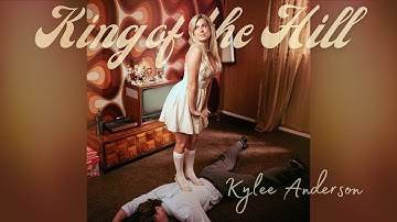 Kylee Anderson- King of the Hill (Official Music Video)