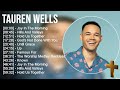 T a u r e n W e l l s Greatest Hits ~ Top Praise And Worship Songs