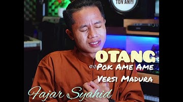 FAJAR SYAHID - OTANG (POK AME AME VERSI MADURA) #lagumadura #terpopuler #terhits