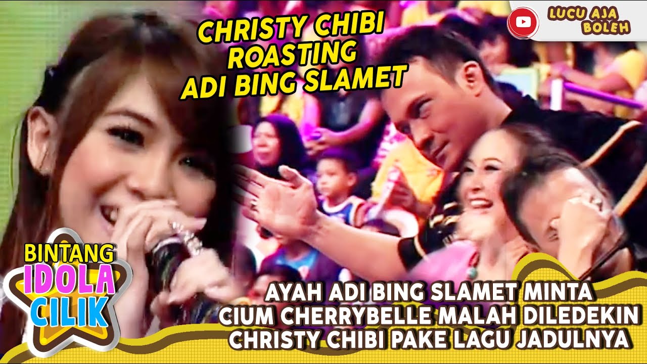 ADI BING SLAMET MINTA CIUM CHERRYBELLE MALAH DILEDEKIN CHRISTY CHIBI PAKE LAGU JADULNYA -IDOLA CILIK