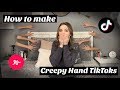 How to make creepy hand TikToks