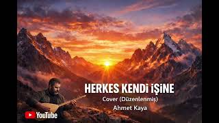 Herkes Kendi İşine Cover Düzenlenmiş Ahmet Kaya