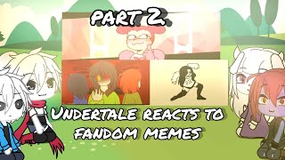 || Undertale react to fandom memes || Gacha life ||