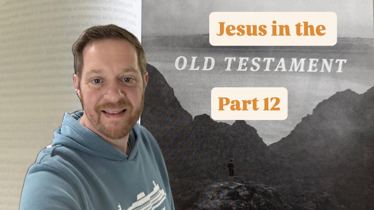 Jesus in the Old Testament: Part 12