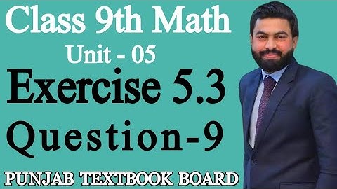 Class 9th Math Unit 5- Exercise 5.3 Question 9-  E.X 5.3 Q9 - 9th Class Math Chapter No 5