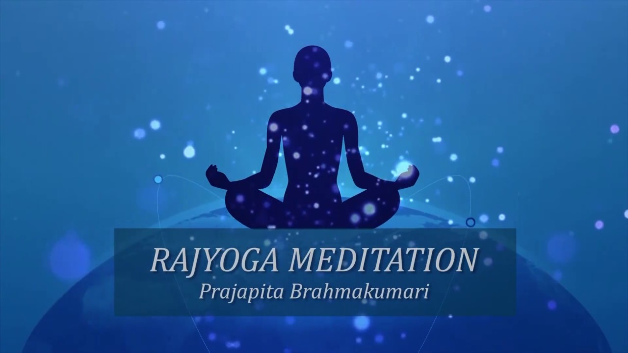 Rajyoga Meditation Prajapita Brahmakumari YouTube