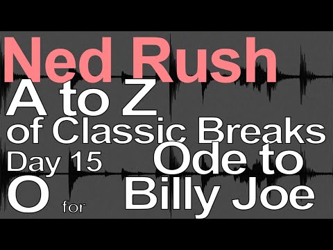 A to Z of Classic Breaks - O for Ode to Billy Joe = Ned Rush