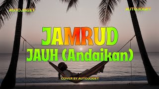 JAMRUD - JAUH (Andaikan) | Cover Reggae By Auto Joget