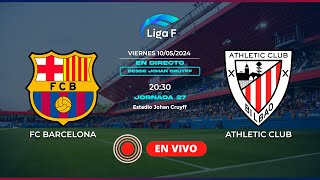 🔴[EN DIRECTO] |⚽FC Barcelona - Athletic Club⚽ Jornada 27 Liga F | CAMPEONAS DE LIGA