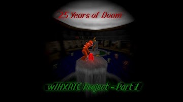 25 Years of Doom w/HXRTC Project - Part 1