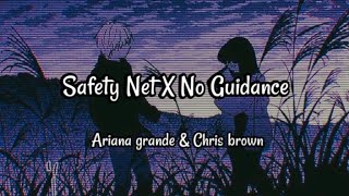 Ariana Grande \& Chris Brown \& Drake - Safety Net X No Guidance (TikTok remix) Lyrics