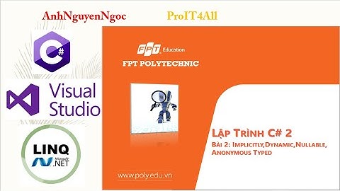 Bài 2: Giới thiệu kiểu ngầm định (var), động (dymanic) và ẩn danh (anonymous) trong C#