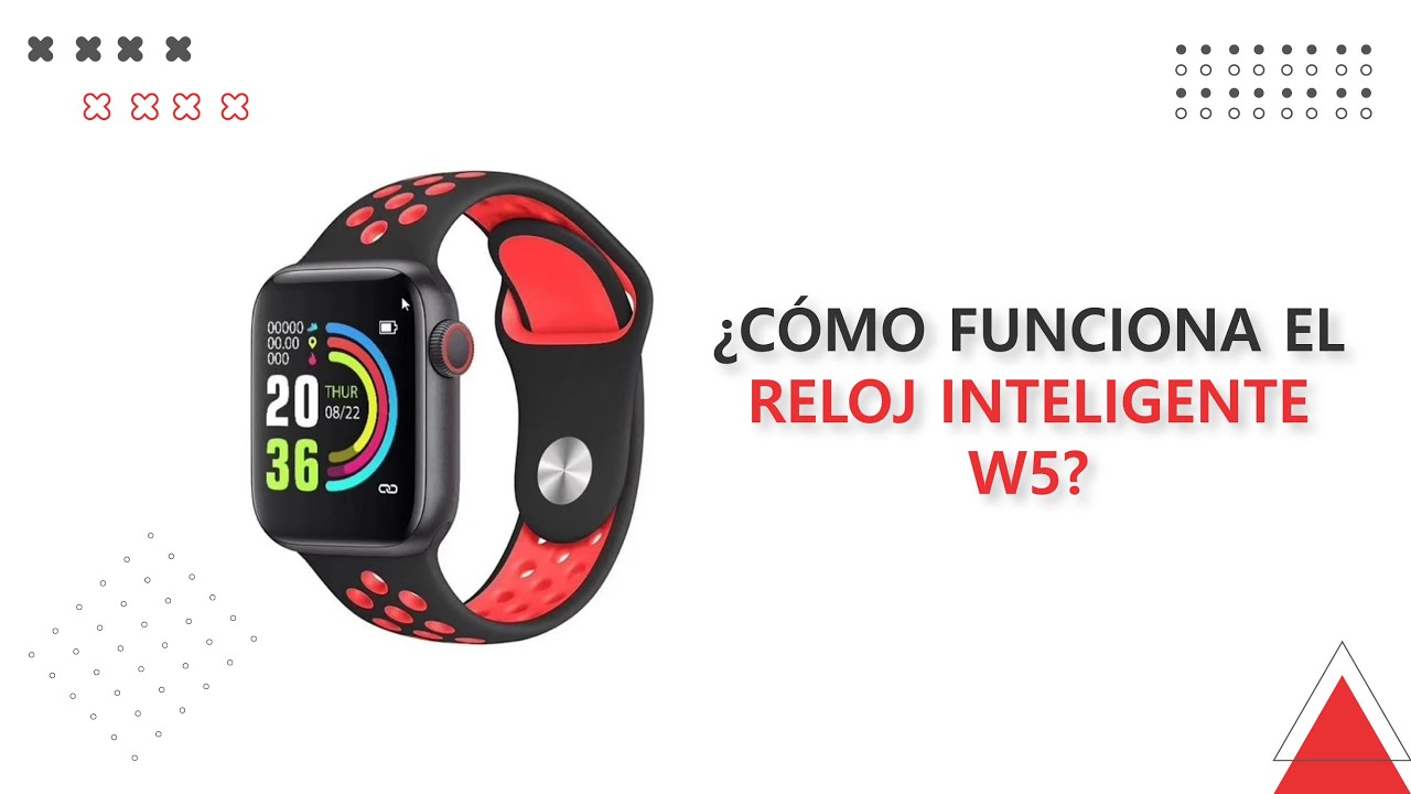 CÓMO FUNCIONA EL RELOJ INTELIGENTE W5? - YouTube