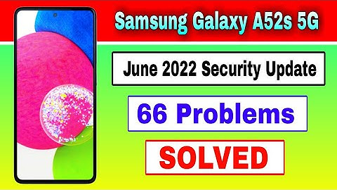 Samsung Galaxy A52s 5G gets June 2022 Security Update
