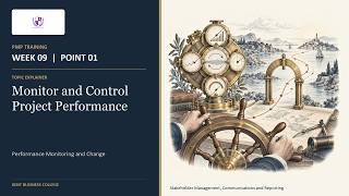 PMP Training | W09 P01 Explainer | Monitor and Control Project Performance