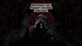 I mixed Mr. kitty’s “After Dark” with Bad Omen’s “Just Pretend” #badomens #mrkitty #afterdark